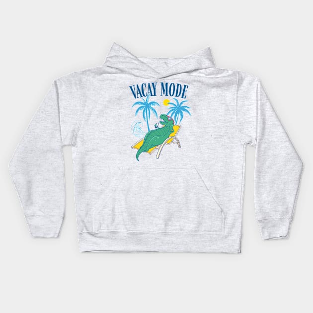 Vacay Mode Kids with T-rex Dinosaur for Summer Family Vacation & Cruise Kids Hoodie by Happy Lime